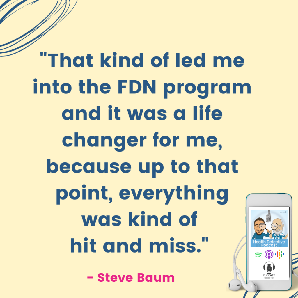 FDN PROGRAM WAS A LIFE CHANGER, The Health Detective Podcast, Steve Baum