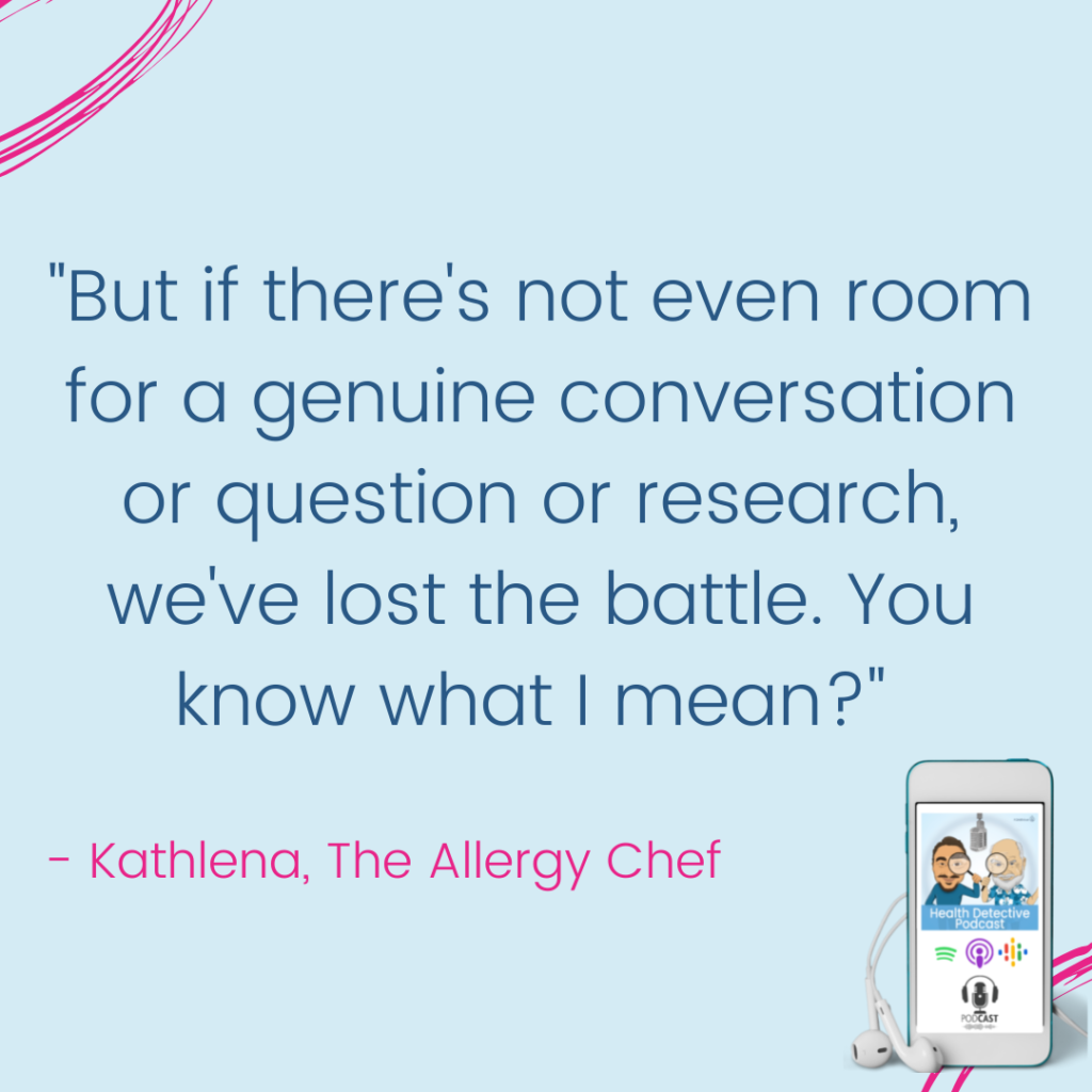 SOCIETY IS REJECTING QUESTIONING OF SCIENCE, Kathlena the allergy chef, Health Detective Podcast