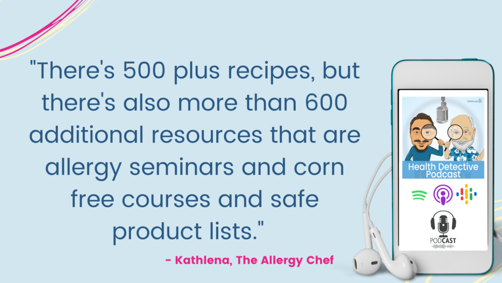 FOOD ALLERGIES, THEALLERGYCHEF.COM HAS OVER 500 RECIPES AND OVER 600 RESOURCES, Kathlena the allergy chef, Health Detective Podcast