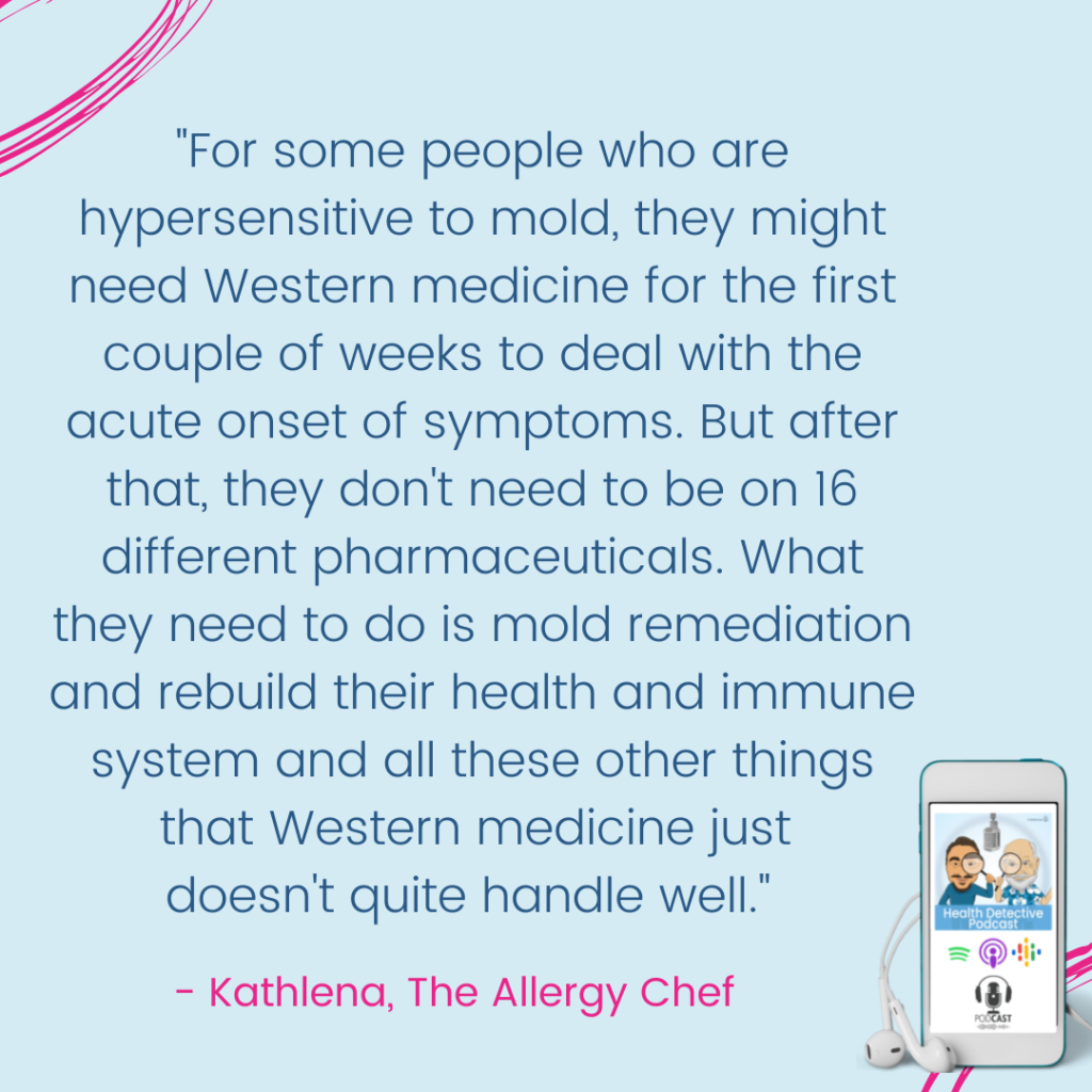 SOMETIMES WESTERN MEDICINE IS NEEDED, SOMETIMES EASTERN MEDICINE IS NEEDED, Kathlena the allergy chef, Health Detective Podcast
