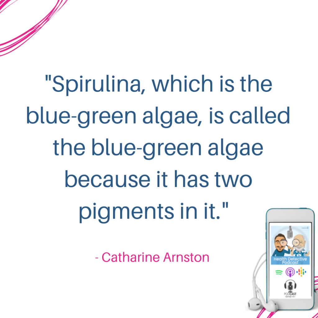 ALGAE SUPERFOOD, SPIRULINA IS CALLED BLUE-GREEN BECAUSE IT HAS TWO PIGMENTS IN IT, FDNthrive, Health Detective Podcast