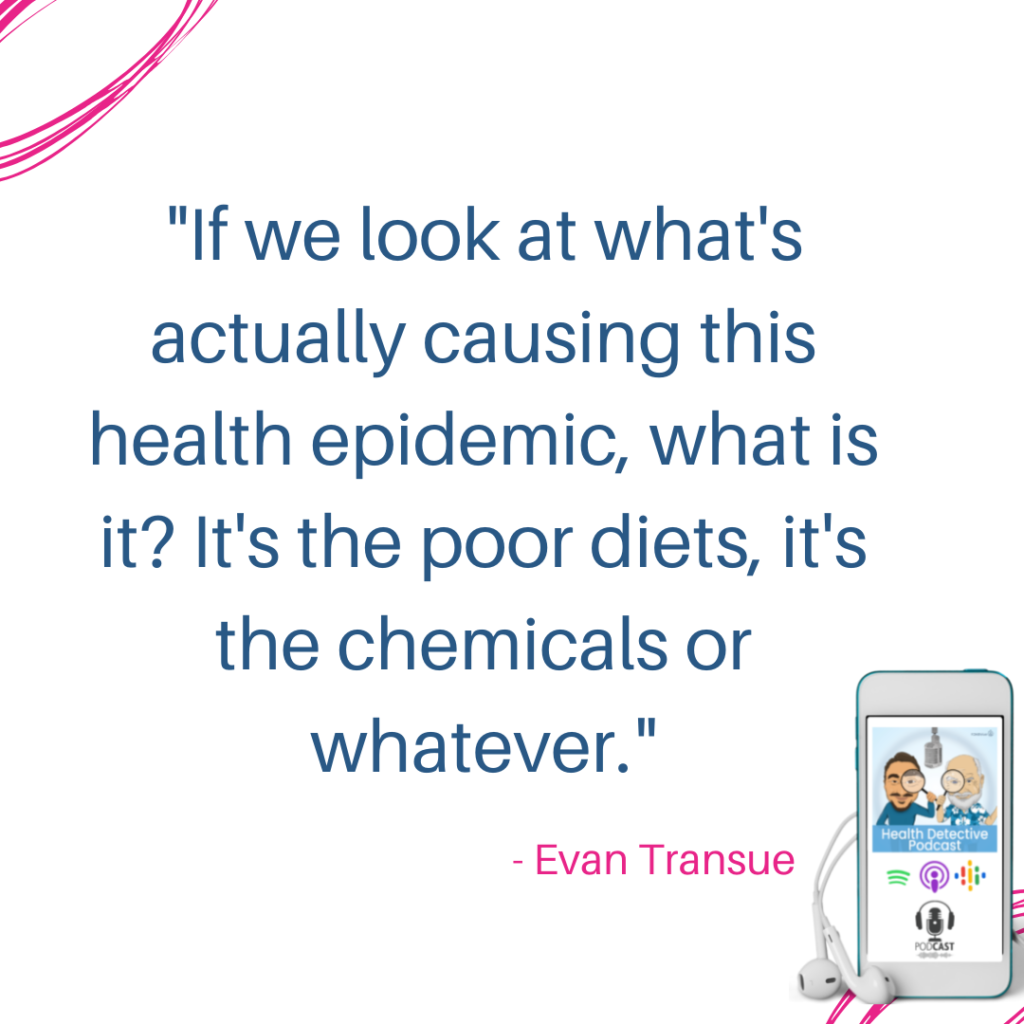 HEALTH EPIDEMIC CAUSE BY POOR DIETS AND CHEMICALS, 100th episode, Health Detective Podcast, FDNthrive