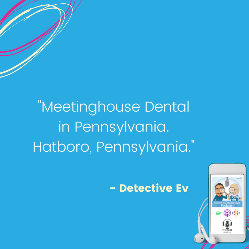 ROOT CANALS, MEETINGHOUSE DENTAL IN PA, FDNthrive, Health Detective Podcast