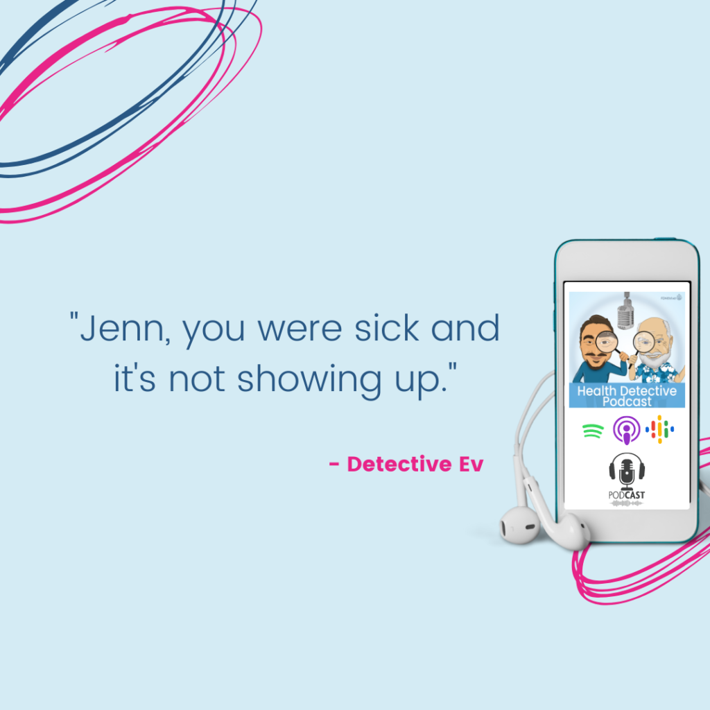 JENN WAS SICK BUT THE BLOOD TESTS WEREN'T SHOWING IT, FDNthrive, Health Detective Podcast