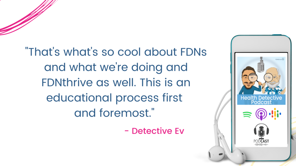 FDN IS AN EDUCATIONAL PROCESS FIRST, FDNthrive, Health Detective Podcast