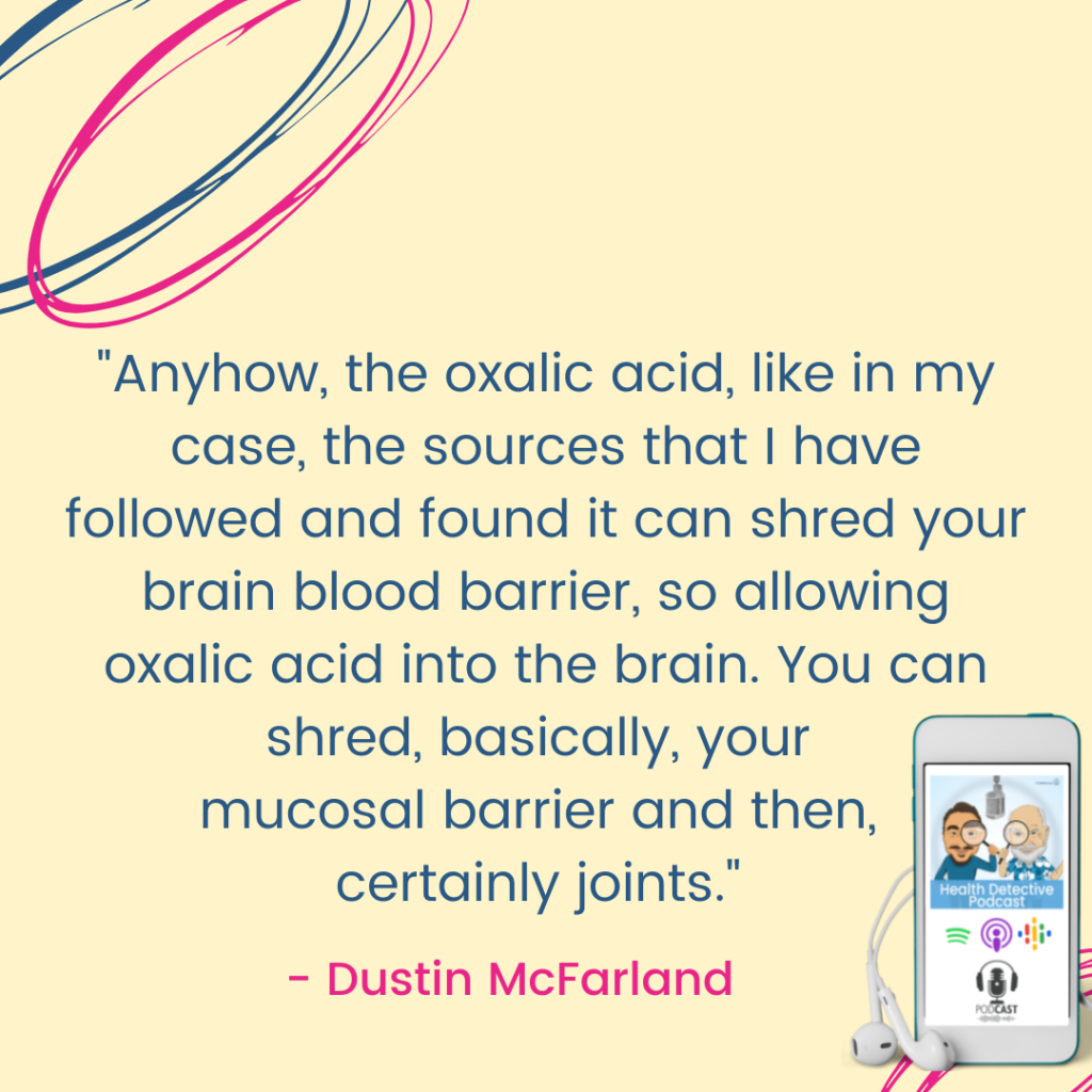 OXOLATES, OXALIC ACID CAN SHRED THE BRAIN BLOOD BARRIER, THE MUCOSSAL BARRIER, AND EFFECT JOINTS, FDNthrive, Health Detective Podcast