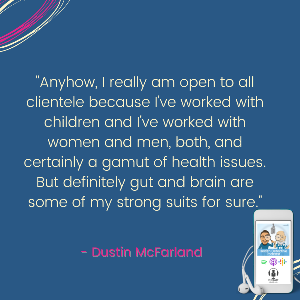 DUSTIN'S STRONG SUIT IS GI HEALTH AND BRAIN ISSUES, FDNthrive, Health Detective Podcast