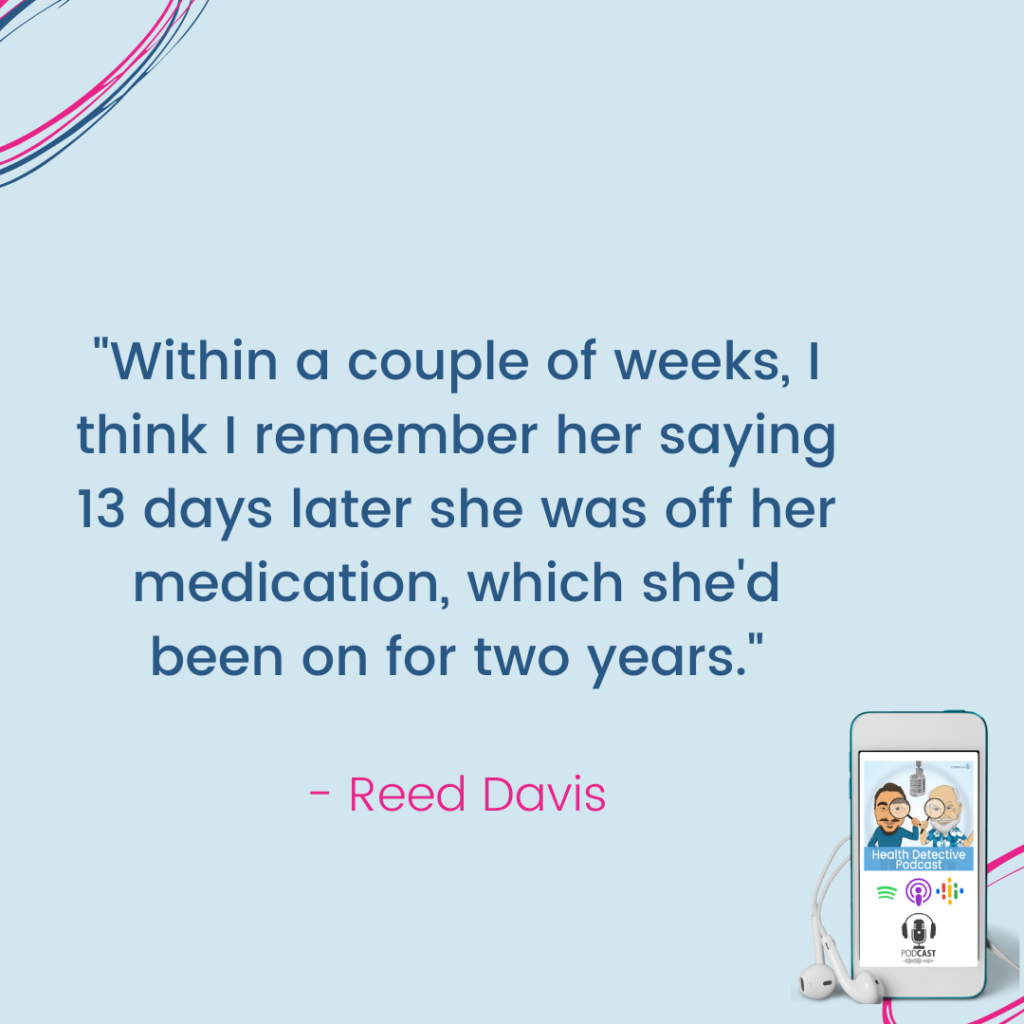 13 DAYS LATER SHE WAS OFF HER MEDICATION SHE'D BEEN ON FOR 2 YEARS, FDNthrive, Health Detective Podcast