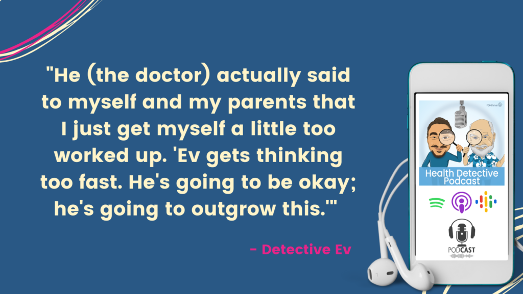 DOCTOR SAYS EVAN WILL OUTGROW ANXIETY AND PANIC ATTACKS, FDNthrive, Health Detective Podcast