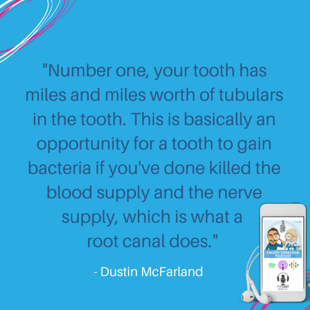ROOT CANALS, TUBULARS IN TEETH GIVE OPPORTUNITY FOR BACTERIA TO ENTER, FDNthrive, Health Detective Podcast