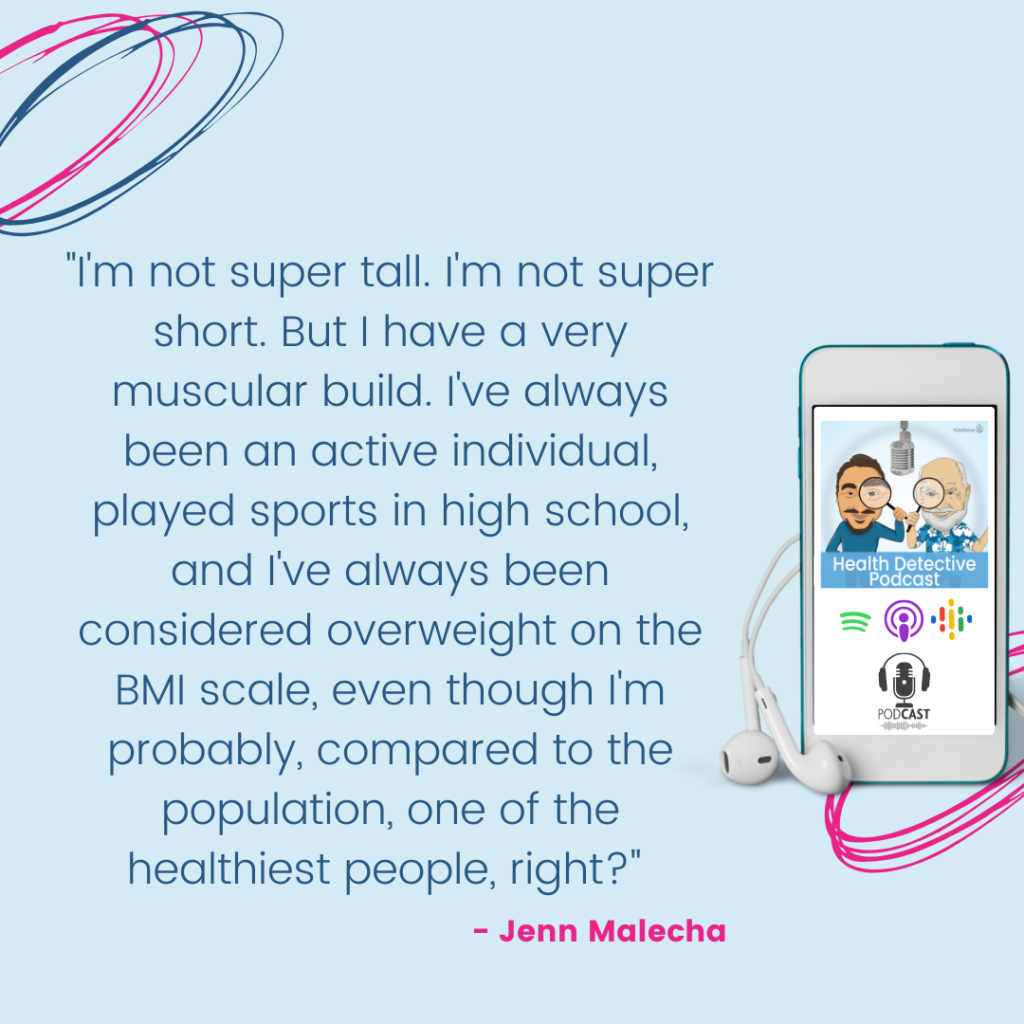 BMI SCALE WAS CALLING HEALTHY JENN, OVERWEIGHT, FDNthrive, Health Detective Podcast