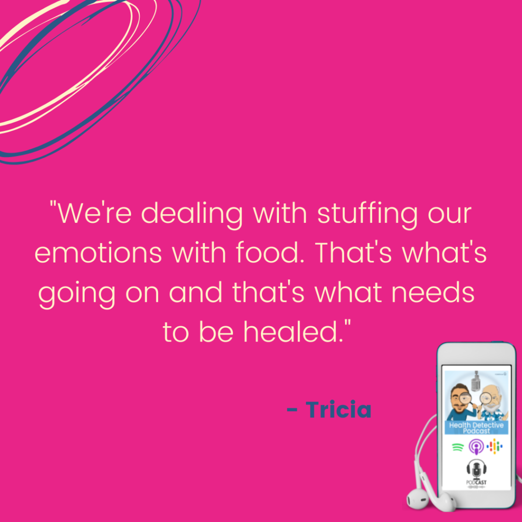 STUFFING OUR EMOTIONS, FOOD ADDICTIONS, EMOTIONAL EATERS, FDNthrive, Health Detective Podcast