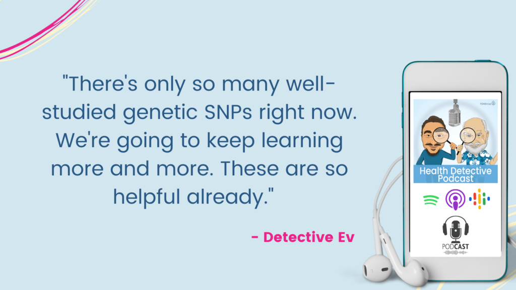 GENETIC SNPS, GROWING KNOWLEDGE, FDNthrive, Health Detective Podcast