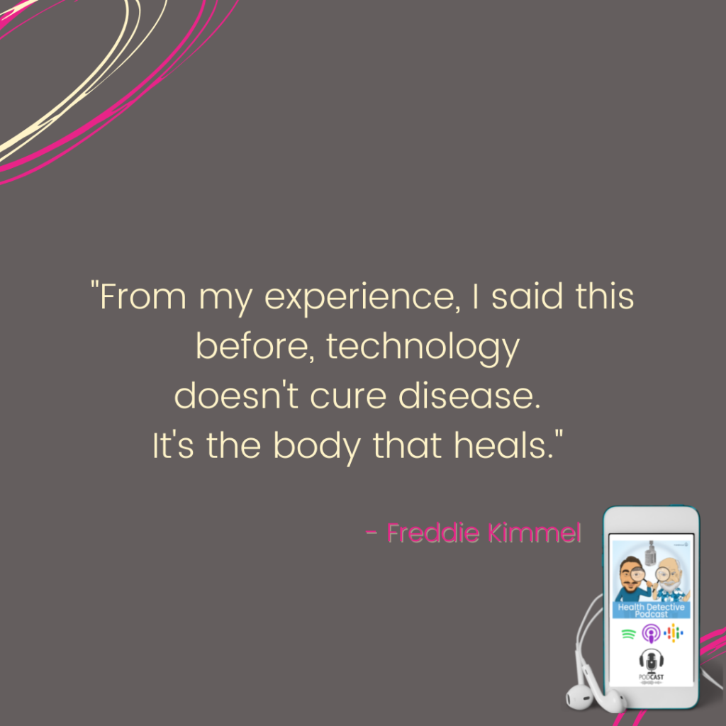 THE BODY HEALS, TECHNOLOGY DOESN'T HEAL THE BODY, FDNthrive, Health Detective Podcast