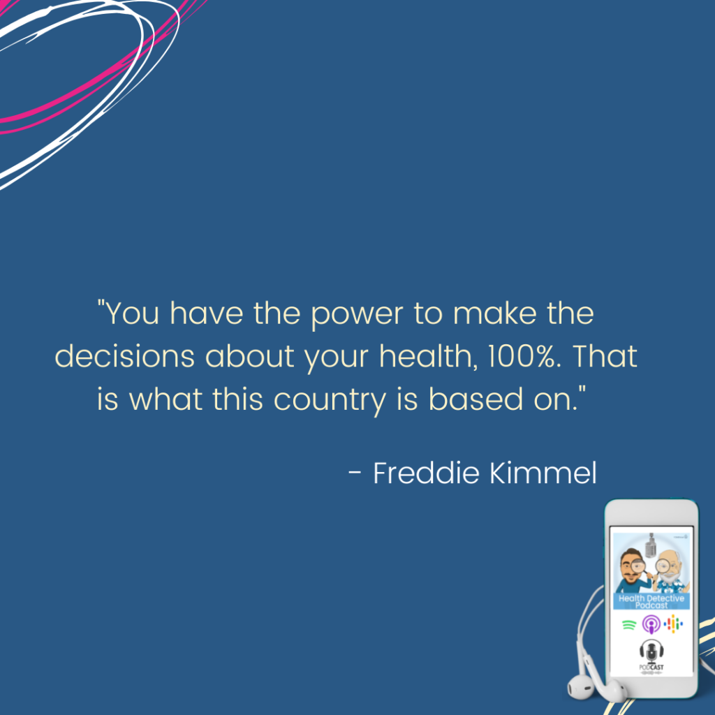 FREEDOM TO CHOOSE, MAKE DECISIONS ABOUT YOUR HEALTH, FDNthrive, Heatlh Detective Podcast