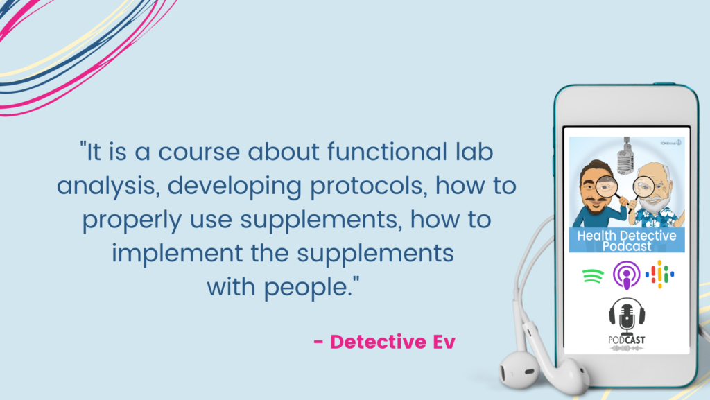 FUNCTIONAL LAB ANALYSIS, DEVELOP PROTOCOLS, PROPERLY USE SUPPLEMENTS, FDN COURSE, FDNthrive, Health Detective Podcast